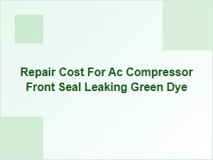 Diagnosing and Fixing Ac Compressor Seal Leaks