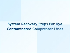 Recovering a Dye-Contaminated Compressor System